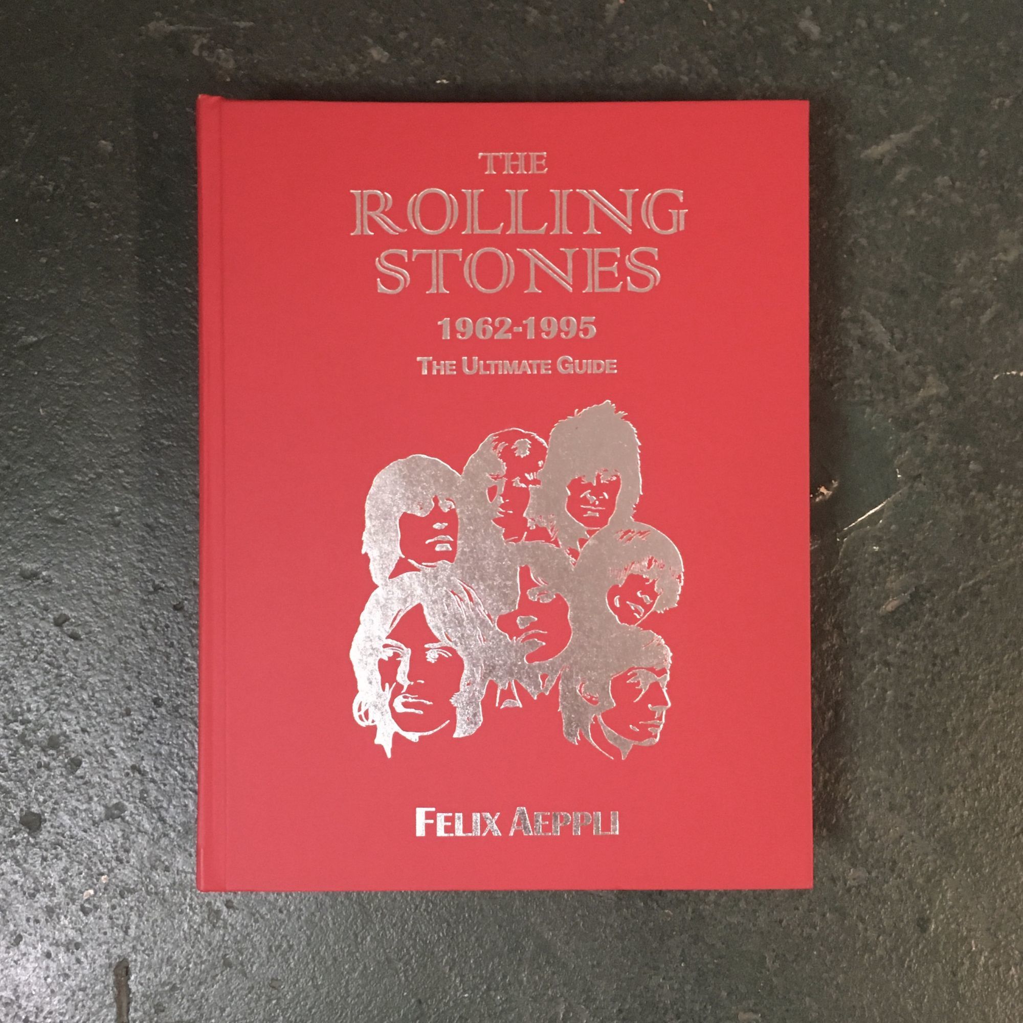 The Rolling Stones 1962-1995: The Ultimate Guide by Aeppli, Felix