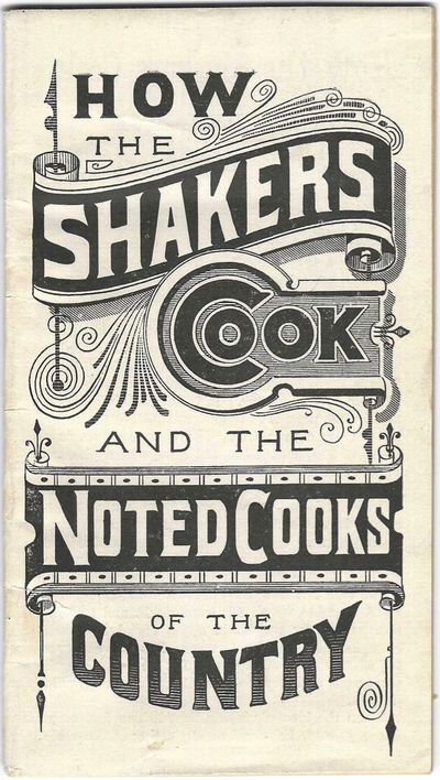 How the Shakers Cook, and the Noted Cooks of the Country