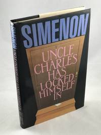 Uncle Charles has Locked Himself In by Simenon, Georges - 1987