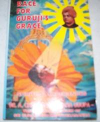 Race for Guruji's Grace: Spiritual Experiences of Dr. A. Chandrashekhara Udupa, The Spiritual...