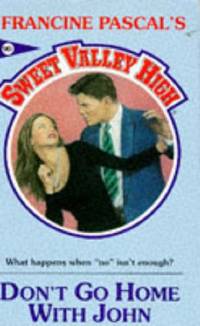 Don't Go Home with John: No. 90 (Sweet Valley High)