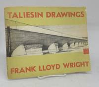 image of Taliesin Drawings: Recent Architecture of Frank Lloyd Wright Selected from his Drawings