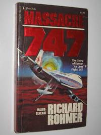 Massacre 747 : The Story of Korean Air Lines Flight 007 by Richard Rohmer - 1984