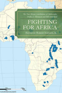 Fighting for Africa: The Pan-African Contributions of Ambassador Dudley J. Thompson and Bill...