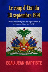 cover of Le coup d’État du 30 septembre 1991: un coup fatal porté au processus démocratique en Haïti?