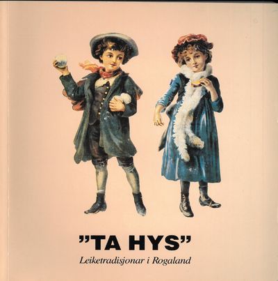 “Ta hys”. Leiketradisjonar i Rogaland.