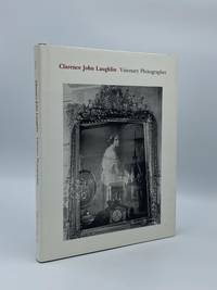 Clarence John Laughlin: Visionary Photographer by DAVIS, Keith - 1990