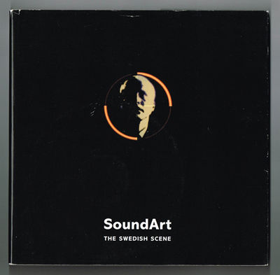 SoundArt. Swedish Contemporary Sound Artists.