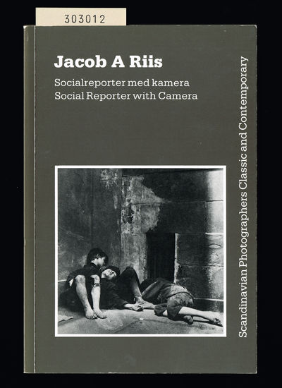 Jacob A. Riis. Socialreporter med kamera. / Jacob…