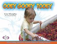 Ooey Gooey? Tooey : 140 Exciting Hands-On Activity Ideas for Young Children