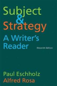 Subject and Strategy : A Writer&#039;s Reader by Paul Eschholz; Alfred Rosa - 2007