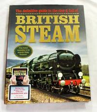 The Definitive Guide to the Rise and Fall of British Steam by Welch, Claire & Little Dr. Jonathan (Authors) - 2013