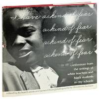 I Have a Kind of Fear: Confessions from the writings of white teachers and black students in city schools
