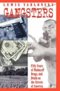 cover of Gangsters : 50 Years of Madness, Drugs, and Death on the Streets of America