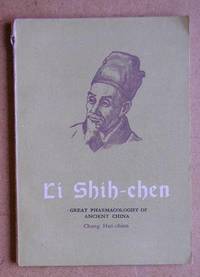 Li Shih-Chen: Great Pharmacologist of Ancient China by Chang Hui-Chien - Paperback - First Edition - 1960 - from N. G. Lawrie Books. (SKU: 24109)
