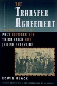 The Transfer Agreement : The Dramatic Story of the Pact Between the Third Reich and Jewish Palestine