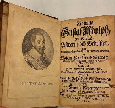 Konung Gustaf Adolph, den storas, lefwerne och bedrifter, utur de bästa efterrättelser tilsammans dragne af Johan Gottfried Mittag/.../ tillika med herr Martin Schmeitzels /.../ företal angående tyska riks- ständernas och besynnerligen : protestanternas (photo 2)