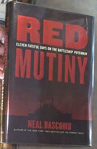 Red Mutiny; Eleven Fateful Days on the Battleship Potemkin by Bascomb, Neal - 2007