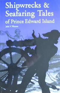 Shipwrecks & Seafaring Tales of Prince Edward Island