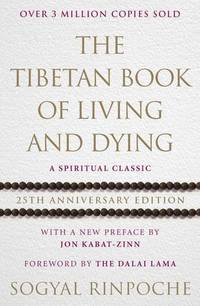 The Tibetan Book Of Living And Dying: 25th Anniversary Edition