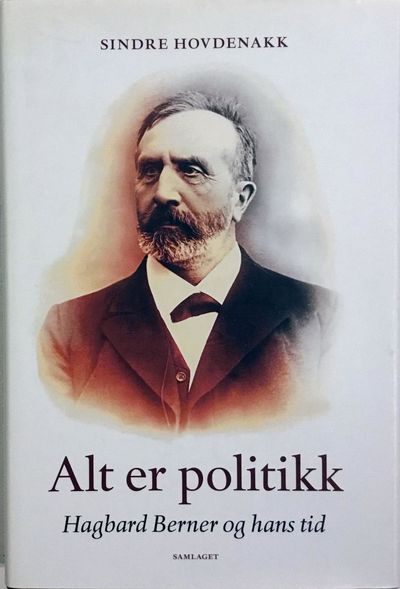 Sindre Hovdenakk: Alt er politikk. Hagbard Berner…