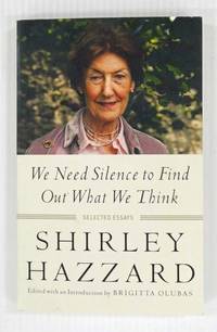 cover of We Need Silence to Find Out What We Think Selected Essays