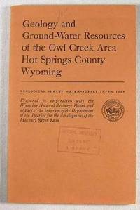 Geology and Ground-Water Resources of the Owl Creek Area, Hot Springs County, Wyoming.  Geological Survey Water-Supply Paper 1519 by Delmar W. Berry and Robert T. Littleton - 1961