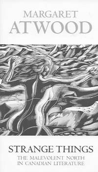 image of Strange Things: the malevolent north in Canadian literature