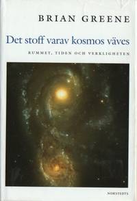 Det stoff varav kosmos väves. Rummet, tiden och…