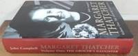 Margaret Thatcher Volume One: The Grocer's Daughter