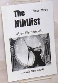 image of The Nihilist, issue three: If you liked school...you'll love work!