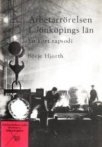 Arbetarrörelsen i Jönköpings län. En kort rapsodi.