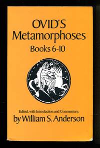 Ovid&#039;s Metamorphoses, Books 6-10 by Ovid,  William S. Anderson - editor - 1972