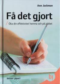 Få det gjort. Öka din effektivitet hemma och på…