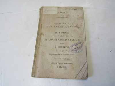 Report of the Proceedings on the Petition of Mrs. Sarah M. Jarvis for a Divorce from her Husband Rev. Samuel F. Jarvis D.D., L.L.D.