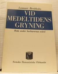 Vid medeltidens gryning. Rom under barbarernas…