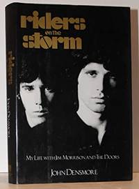 Riders on the Storm: My Life With Jim Morrison and the Doors by John Densmore - 1990