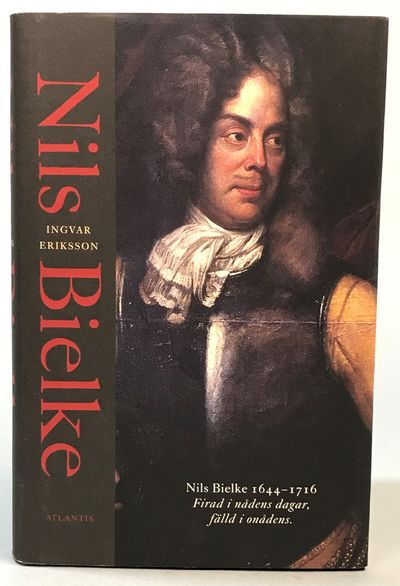 Nils Bielke (1644-1716). Firad i nådens dagar,…