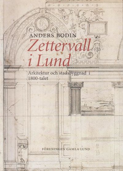Zettervall i Lund. Arkitektur och stadsbyggnad i…