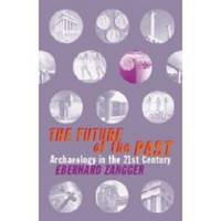 Future of the Past by Eberhard, Zangger Ph. D - 11/1/2001