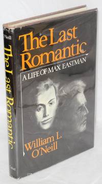 The last romantic; a life of Max Eastman