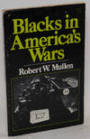 Blacks in America's wars; the shift in attitudes from the revolutionary war to Vietnam