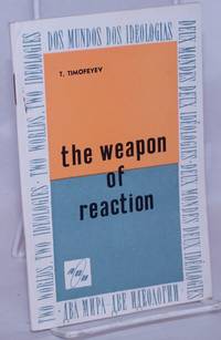 image of The Weapon of Reaction: Two Worlds. Two Ideologies