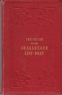 The Cruise of the Challenger Life-Boat, amd Voyage from Liverpool to London, in 1852