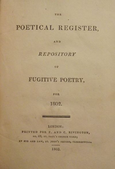 THE POETICAL REGISTER, AND REPOSTITORY OF FUGITIVE POETRY, FOR 1802