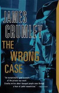 The Wrong Case: A Novel by James Crumley