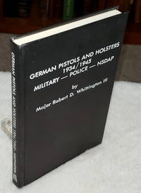 cover of German Pistols and Holsters, 1934-1945: Military - Police - NSDAP