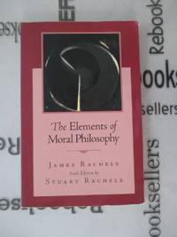 The Elements of Moral Philosophy by Rachels, James; Rachels, Stuart - 2010-01-01