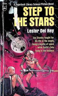 Step To The Stars (Jim Stanley #1) by Del Rey, Lester - 1966