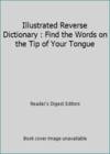 Illustrated Reverse Dictionary : Find the Words on the Tip of Your Tongue